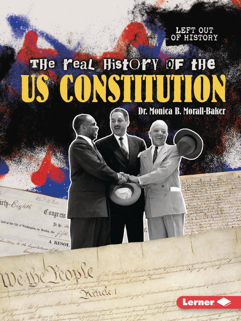 The Real History of the US Constitution - 9798348028862 by Dr. Monica B. Morall-Baker