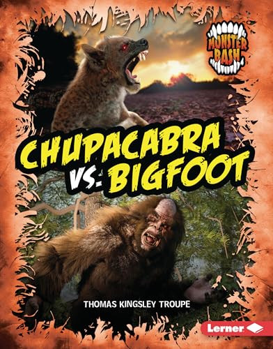 Chupacabra vs. Bigfoot (A Legendary Smackdown) by Thomas Kingsley Troupe, 9798348039516