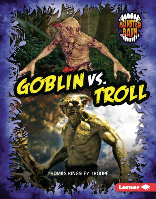 Goblin vs. Troll (A Legendary Smackdown) by Thomas Kingsley Troupe, 9798348039547