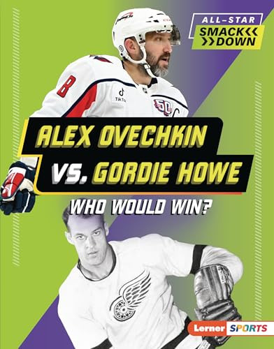 Alex Ovechkin vs. Gordie Howe (Who Would Win?) by Jason M. Burns, 9798348041021