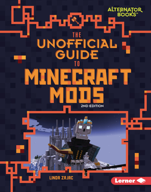 The Unofficial Guide to Minecraft Mods, 2nd Edition by Linda Zajac, 9798348041328