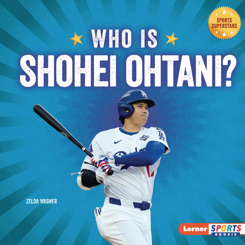 Who Is Shohei Ohtani? (Los Angeles Dodgers Superstar) by Zelda Wagner, 9798348041403