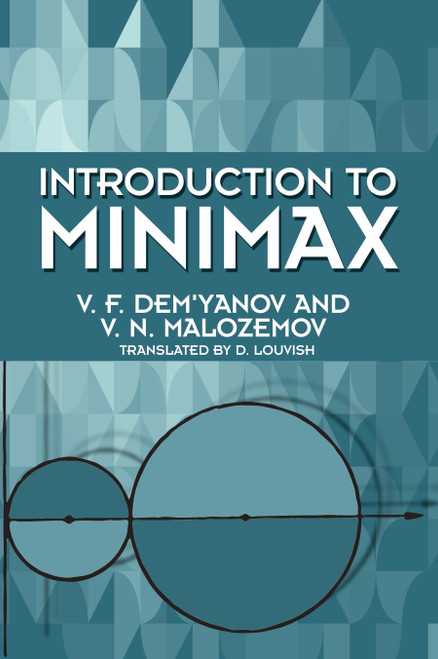 Introduction to Minimax by V. F. Dem'yanov, V. N. Malozemov, D. Louvish, 9780486664231