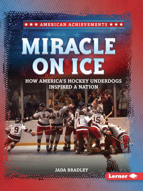 Miracle on Ice (How America's Hockey Underdogs Inspired a Nation) - 9798348042677 by Jada Bradley