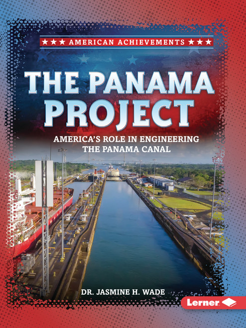 The Panama Project (America's Role in Engineering the Panama Canal) - 9798348042684 by Dr. Jasmine H. Wade