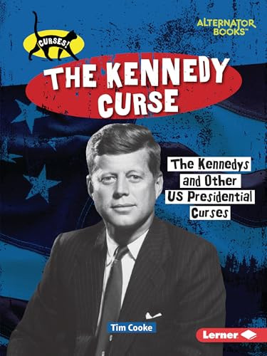 The Kennedy Curse (The Kennedys and Other US Presidential Curses) - 9798348042820 by Tim Cooke, 9798348042820