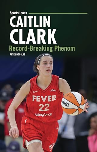 Caitlin Clark (Record-Breaking Phenom) - 9798348043698 by Peter Douglas, 9798348043698