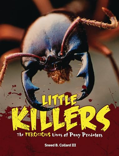 Little Killers (The Ferocious Lives of Puny Predators) - 9798348051488 by Sneed B. Collard III