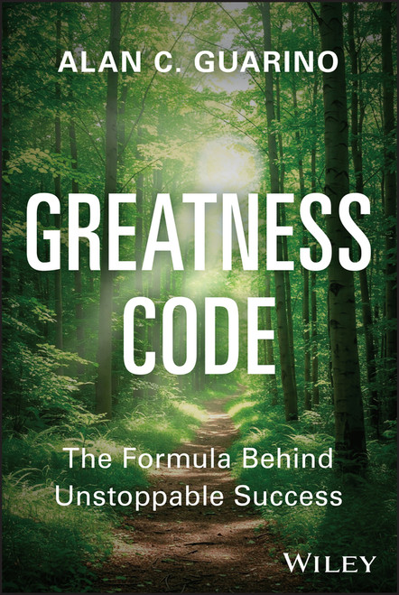 Greatness Code (The Formula Behind Unstoppable Success) by Alan C. Guarino, 9781394361595