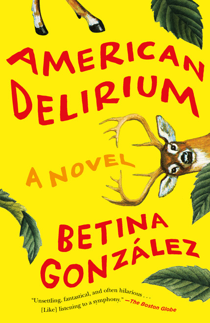American Delirium (A Novel) by Betina González, Heather Cleary, 9781250621276