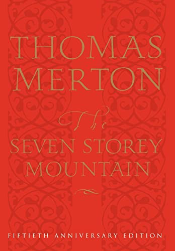 The Seven Storey Mountain (Fiftieth-Anniversary Edition) - 9780151004133 by Thomas Merton