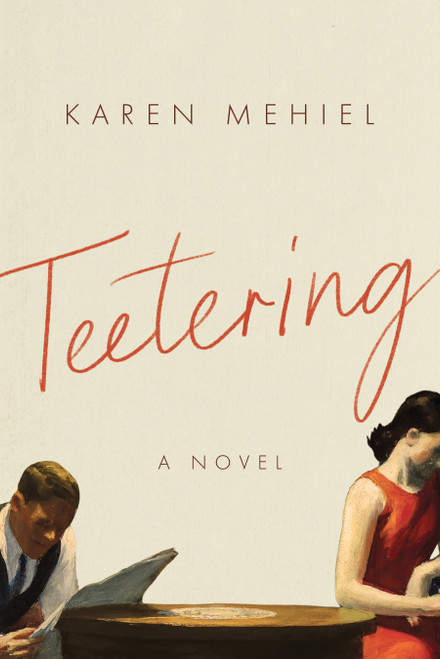 Teetering: A Novel by Karen Meheil, 9798886454161