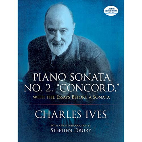 Piano Sonata No. 2, "Concord," with the Essays Before a Sonata by Charles Ives, Stephen Drury, 9780486488639