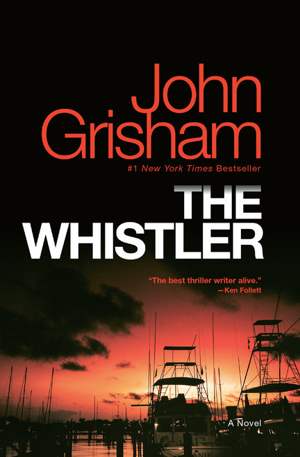 The Whistler (A Novel) by John Grisham, 9781101967676