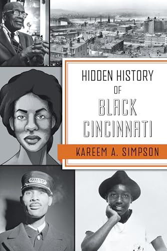 Hidden History of Black Cincinnati - 9781540299710 by Kareem A. Simpson, 9781540299710