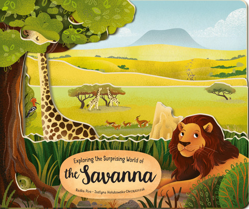 Exploring the Surprising World of the Savanna by Radka Piro, Justyna Holubowska-Chrzaszczak, 9781641244978