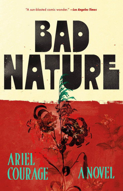 Bad Nature (A Novel) - 9781250360861 by Ariel Courage