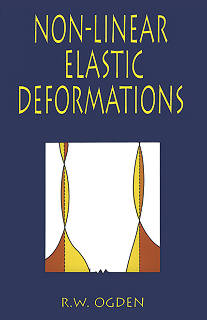 Non-Linear Elastic Deformations by R. W. Ogden, 9780486696485
