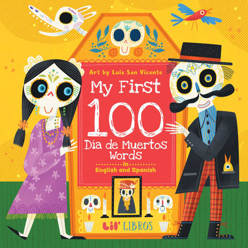 My First 100 Día de Muertos Words in English and Spanish by Luis San Vicente, 9781962227100