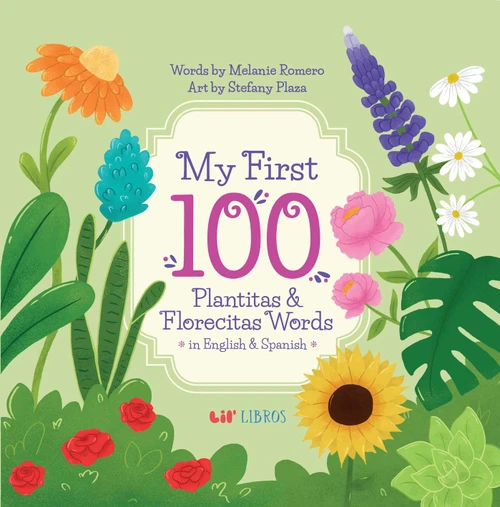 My First 100 Plantitas & Florecitas Words in English & Spanish by Melanie Romero, 9781962227384