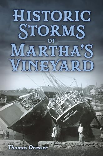 Historic Storms of Martha's Vineyard by Thomas Dresser, 9781540299451