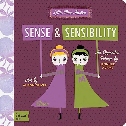 Sense and Sensibility (A BabyLit® Opposites Primer) by Jennifer Adams, Alison Oliver, 9781423631705
