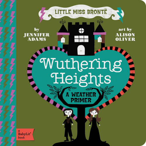 Wuthering Heights (A BabyLit® Weather Primer) by Jennifer Adams, Alison Oliver, 9781423631736