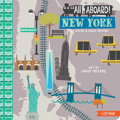 All Aboard! New York (A City Primer) by Haily Meyers, Kevin Meyers, 9781423640745