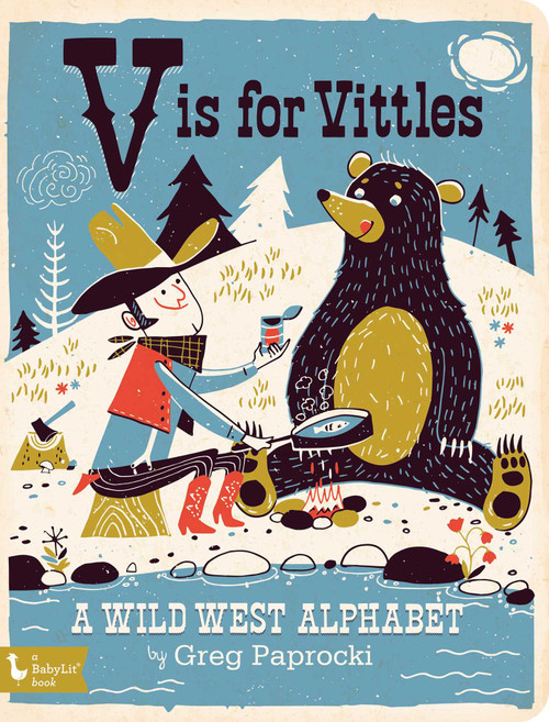 V Is for Vittles (A Wild West Alphabet) by Greg  Paprocki, 9781423642510