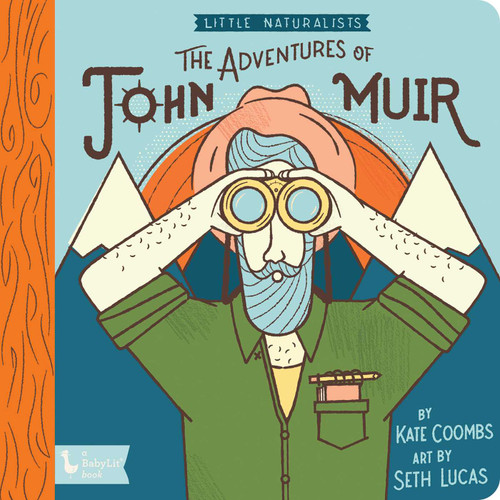 Little Naturalists: The Adventures of John Muir by Kate Coombs, Seth Lucas, 9781423651505