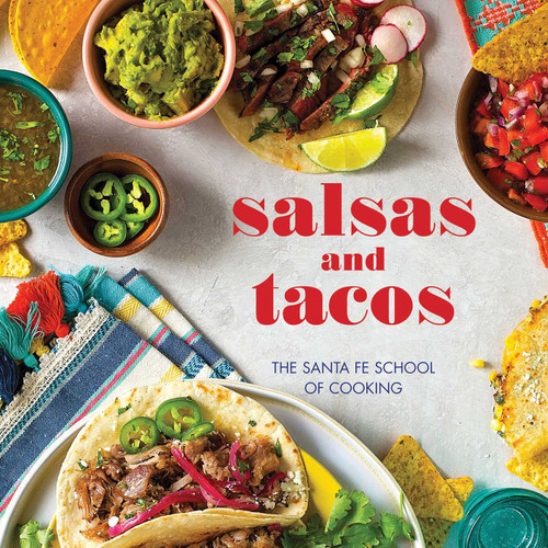 Salsas and Tacos, new edition (The Santa Fe School of Cooking) by Susan D. Curtis, 9781423651635