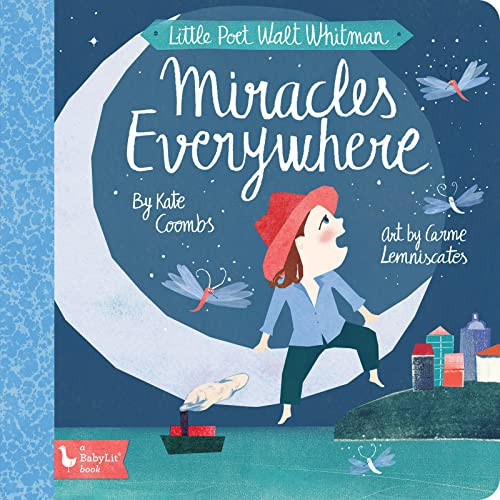 Little Poet Walt Whitman: Miracles Everywhere by Kate Coombs, Carme Lemniscates, 9781423652571