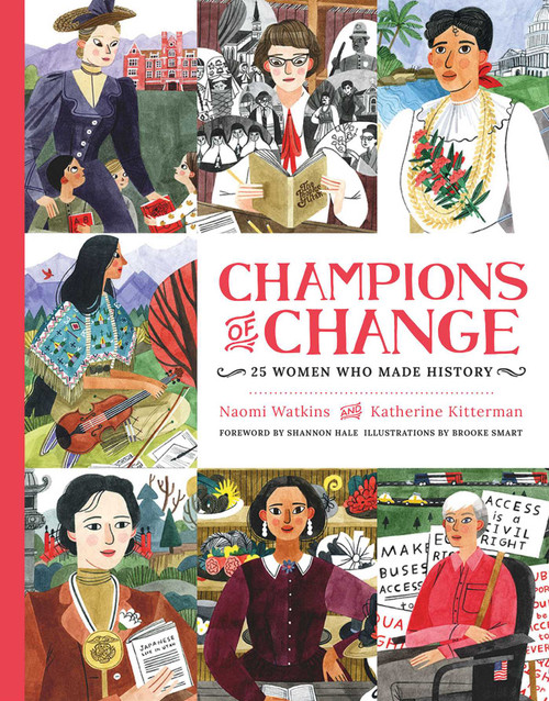 Champions of Change (25 Women Who Made History) by Naomi Watkins, Katherine Kitterman, Brooke Smart, 9781423652632