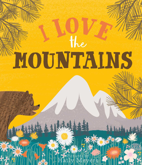 I Love the Mountains by Haily Meyers, 9781423653189