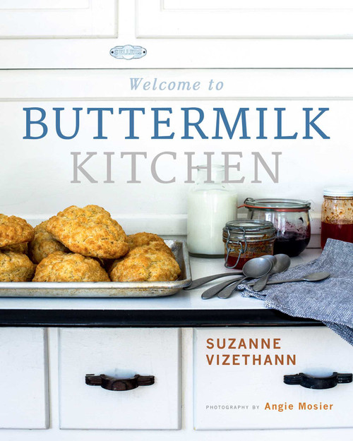 Welcome to Buttermilk Kitchen by Suzanne Vizethann, Angie Mosier, 9781423653462