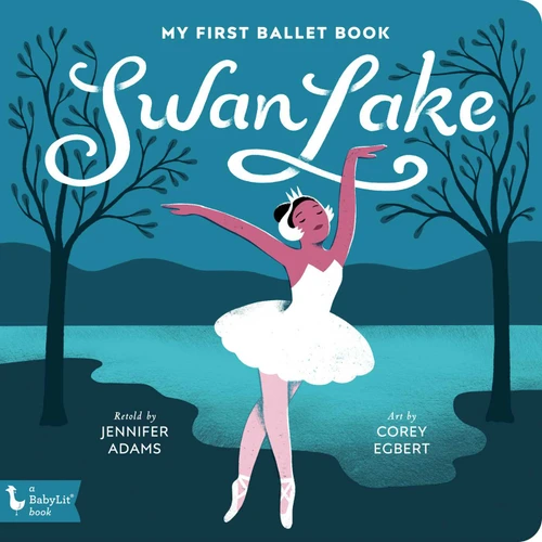 Swan Lake (My First Ballet Book) by Jennifer Adams, Corey Egbert, 9781423653578