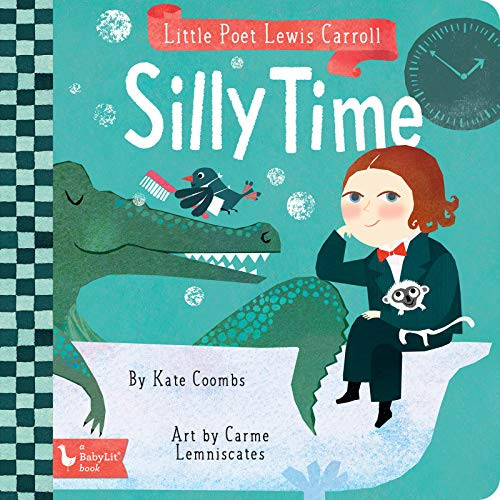 Little Poet Lewis Carroll: Silly Time by Kate Coombs, Carme Lemniscates, 9781423654285