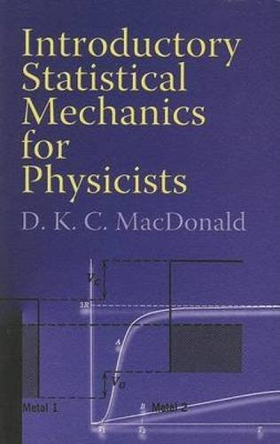 Introductory Statistical Mechanics for Physicists by D. K. C. MacDonald, 9780486453231