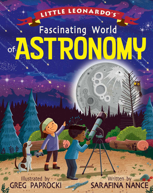 Little Leonardo's Fascinating World of Astronomy by Sarafina Nance, Greg  Paprocki, 9781423658313