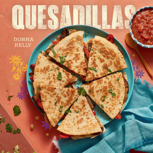 Quesadillas, new edition by Donna Kelly, 9781423660392