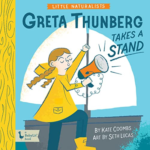 Little Naturalists: Greta Thunberg Takes a Stand by Kate Coombs, Seth Lucas, 9781423661641