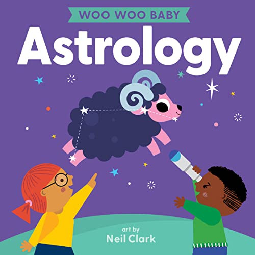 Woo Woo Baby: Astrology by Neil Clark, 9781423664833