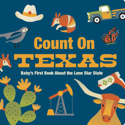 Count On Texas (Baby's First Book About the Lone Star State) by Nicole LaRue, 9781423665298