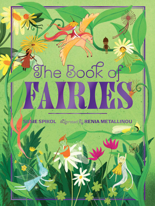 The Book of Fairies by Susie Spikol, Reina Metallinou, 9781423665908