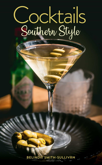 Cocktails, Southern Style (Pours, Drinks, Sips, and Bites) by Belinda Smith-Sullivan, Lauren McDuffie, 9781423666059