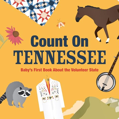 Count On Tennessee (Baby's First Book About the Volunteer State) by Nicole LaRue, 9781423667520