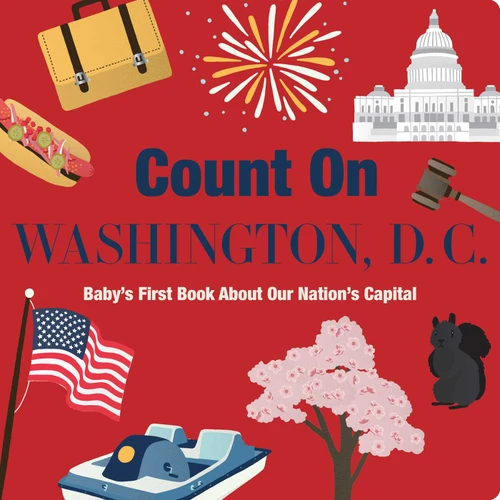 Count On Washington, D. C. (Baby's First Book About Our Nation's Capital) by Nicole LaRue, 9781423667537