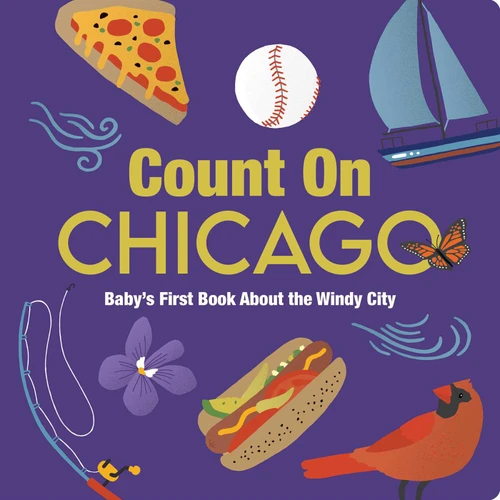 Count On Chicago (Baby's First Book About the Windy City) by Nicole LaRue, 9781423668220