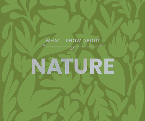 What I Know About Nature by Gibbs Smith, 9781423668411