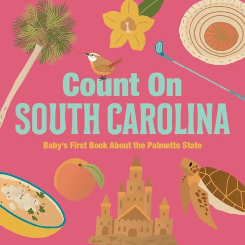 Count On South Carolina (Baby's First Book About the Palmetto State) by Nicole LaRue, 9781423668657